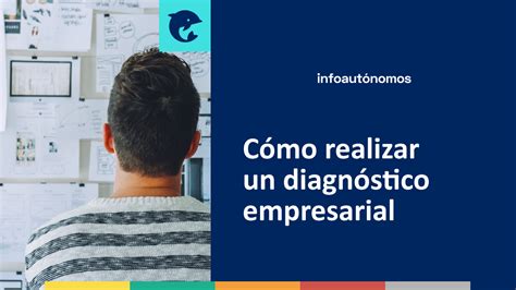 Cómo realizar un diagnóstico empresarial Infoautonomos