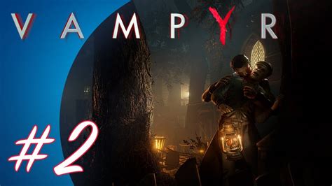 Vampyr 2 PS4 Pro Gameplay YouTube