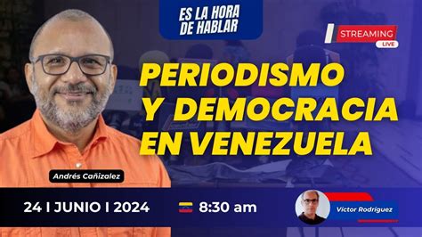 Qu Periodismo Reclama La Democracia En Venezuela Eslahoradehablar