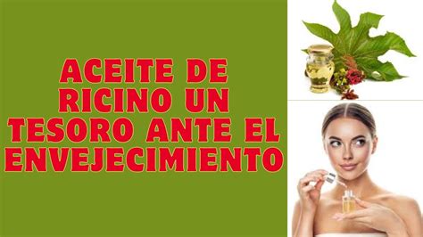 El Aceite De Ricino Un Tesoro Para La Belleza Y La Salud Youtube