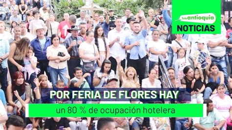 Por Feria de Flores hay un 80 de ocupación hotelera Teleantioquia