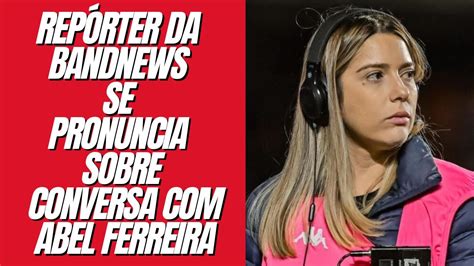 Rep Rter Alinne Fanelli Da Bandnews Se Pronuncia Sobre Conversa