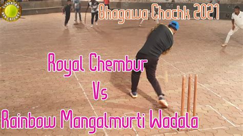 Royal Chembur Vs Rainbow Mangalmurti Wadala Bhagava Chashak