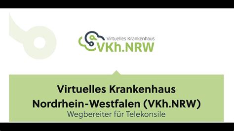 Das Virtuelle Krankenhaus Nrw Ihr Wegbereiter F R Telekonsile Youtube