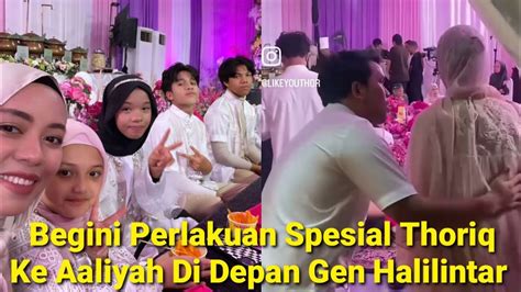 Begini Perlakuan Spesial Thoriq Ke Aaliyah Di Depan Orang Tua Gen