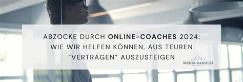 Abzocke durch Online Coaches 2024 Wie wir helfen können aus teuren