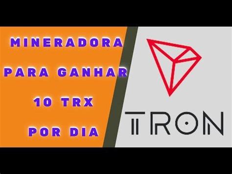 Mineradora De Tron Para Ganhar Tron Por Dia Tron Trx