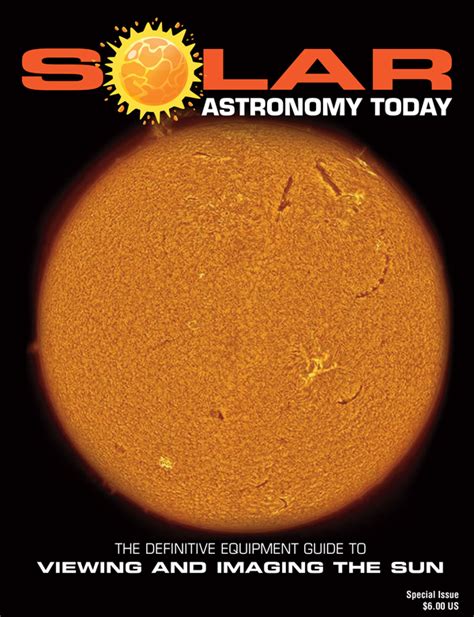 The Definitive Guide To Viewing And Imaging The Sun Solar Astronomy Today