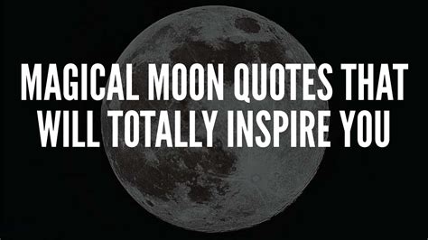 Magical Moon Quotes That Will Totally Inspire You