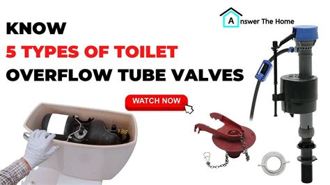 5 Types Of Toilet Overflow Tube Valves Youtube