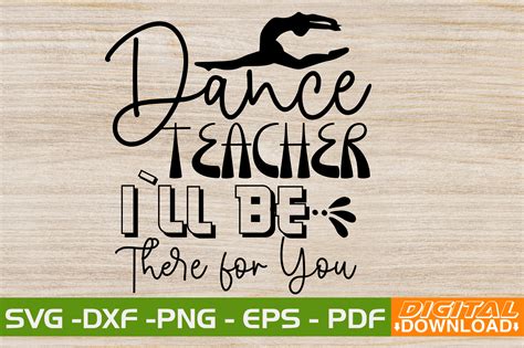 Dance Teacher Ill Be There For You Graphic By Svgwow760 · Creative Fabrica