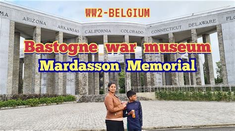 Bastogne War Museum Mardasson Memorial Belgium World War 2 Youtube