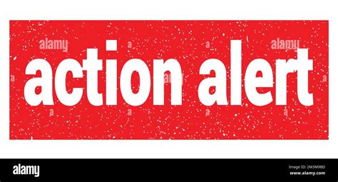 Action Alert Text Written On Red Grungy Stamp Sign Stock Photo Alamy