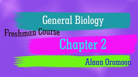 General Biology Chapter 2 Freshman Course Afaan Oromootiin Youtube