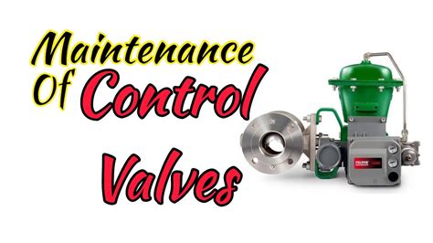 Control Valve Maintenance Control Valve Calibration Youtube