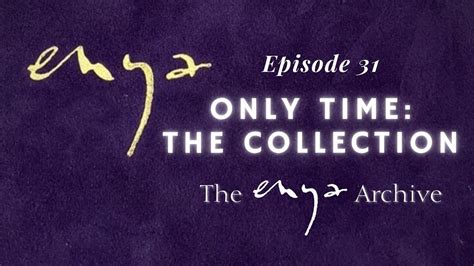 Enya S Only Time The Collection Episode The Enya Archive