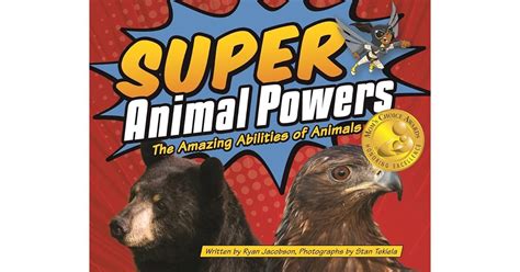 Super Animal Powers: The Amazing Abilities of Animals by Ryan Jacobson