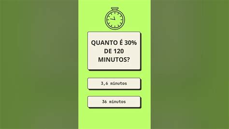 Quanto E 120 Minutos - Quanto é 30% de 120 minutos? #raciociniologico #shorts #viralvideo # ...