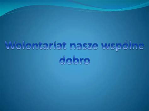 PPT Wolontariat nasze wspólne dobro PowerPoint Presentation free