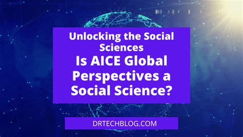 Is Aice Global Perspectives A Social Science By Drtechblog Dec