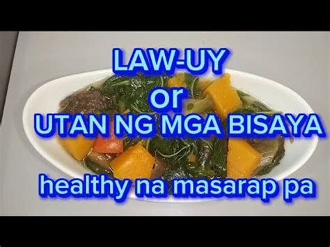 Tayo Na T Mag Luto Tayo Ng LAW UY OR UTAN Ng Mga Bisaya Healthy Na