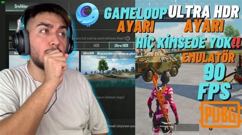 PUGB MOBİLE EMULATÖR GAMELOOP AYARLARI ULTRA HDR 90 FPS AYARLARI HİÇ