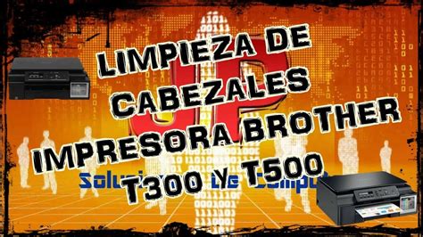 Limpieza De Cabezales Impresora BROTHER T300 Y T500 JP SOLUCIONES