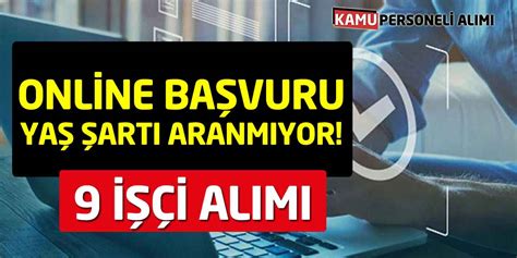 Online Başvuru Sürekli İşçi Alımı Başladı Yaş Şartı Aranmıyor