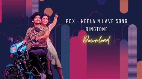 Rdx Neela Nilave Song Ringtone Download Massive Ringtone Youtube