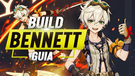 La Guia Definitiva De Bennett Build Bennett Support Genshin Impact