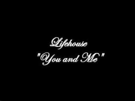 Lifehouse You And Me Lyrics YouTube