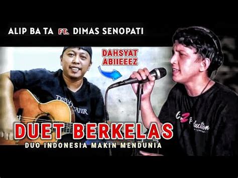 DUET BERKELAS DUO INDONESIA HEBAT MENDUNIA Alip Ba Ta Feat Dimas