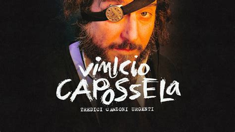 Tredici Canzoni Urgenti Vinicio Capossela In Concerto Radio3 Suite