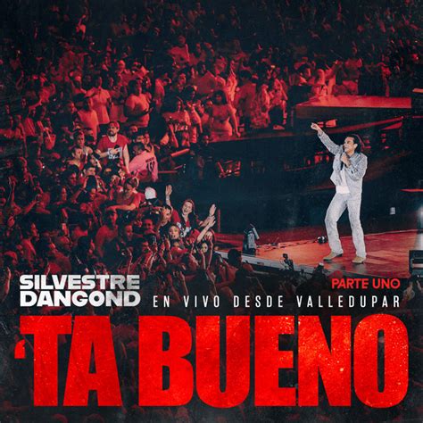 TA BUENO SILVESTRE DANGOND EN VIVO DESDE VALLEDUPAR PARTE UNO Album