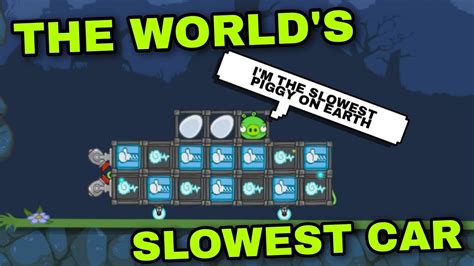 The World S Slowest Car Bad Piggies Inventions Youtube