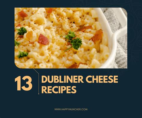 13 Delicious Dubliner Cheese Recipes You Must Try - Happy Muncher