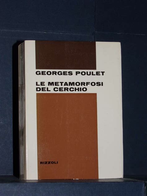 Georges Poulet Le Metamorfosi Del Cerchio Saggi Rizzoli 1971