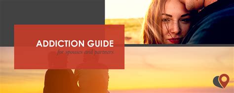 Addiction Guide For Spouses And Partners Find Rehab Centers