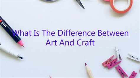 What Is The Difference Between Art And Craft February 2023