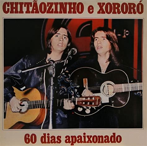 60 Dias Apaixonado Álbum de Chitãozinho Xororó LETRAS MUS BR