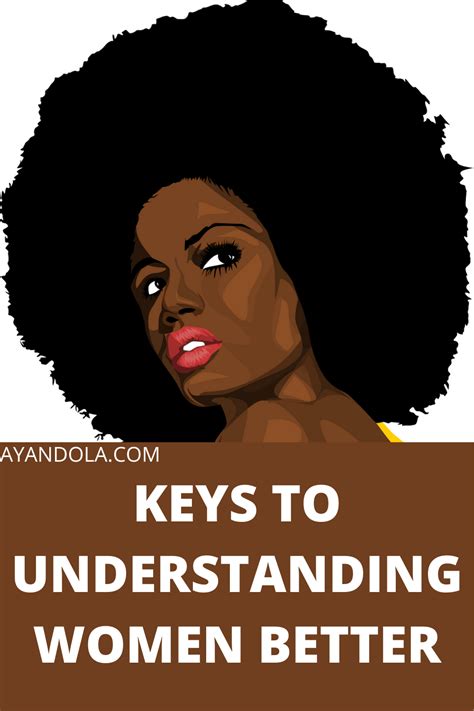 Keys To Understanding Women Better Ayandolas Pen