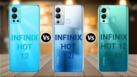 Infinix Hot 12 Vs Infinix Hot 12i Vs Infinix Hot 12 Play Youtube