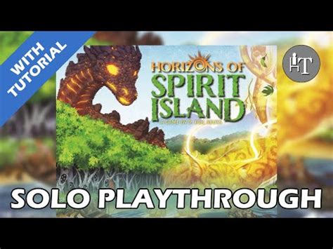 Tutorial Solo Playthrough Of Horizons Of Spirit Island Solo Board