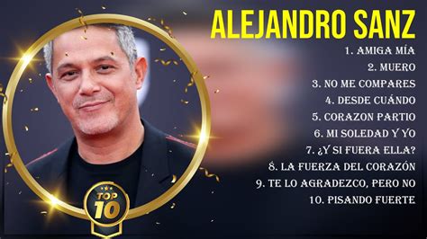 Lo mejor del álbum completo de Alejandro Sanz 2024 Mejores artistas