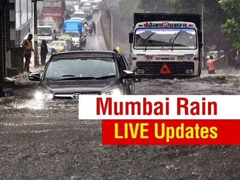 Mumbai Rain Live Updates Heavy Rain Continue Red Alert Alert In