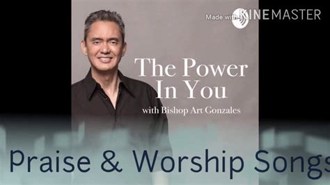 Nonstop Praise And Worship Song Of Bishop Arthur Gonzales YouTube