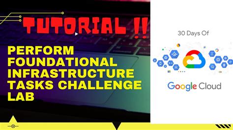 Perform Foundational Infrastructure Tasks In Google Cloud Challenge