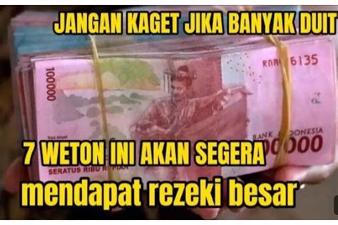 Jangan Kaget Ketika Banyak Uang Pemilik Weton Ini Diyakini Segera