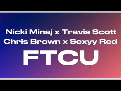 Nicki Minaj FTCU SLEEZEMIX Ft Travis Scott Chris Brown Sexyy Red