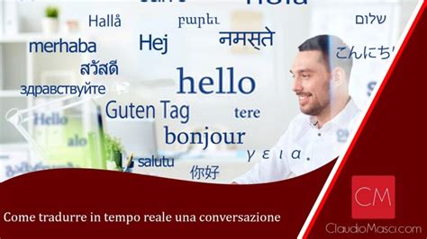 Traduttore Simultaneo La Soluzione Per Comunicare Senza Barriere Tra